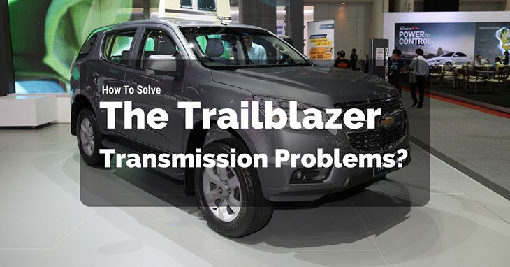 2004 Trailblazer Transmission Problems